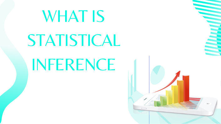What Is Statistical Inference