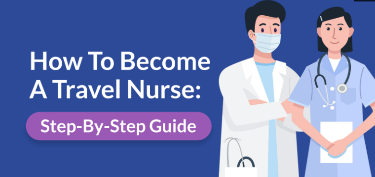 Navigating the Journey to Becoming a Travel Nurse